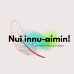 Bienvenue sur le site Nui innu-aimin